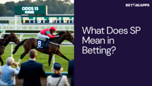 What Does SP Mean in Betting?