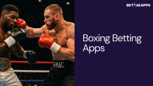 Boxing Betting Apps: Bet with the Top Betting Sites