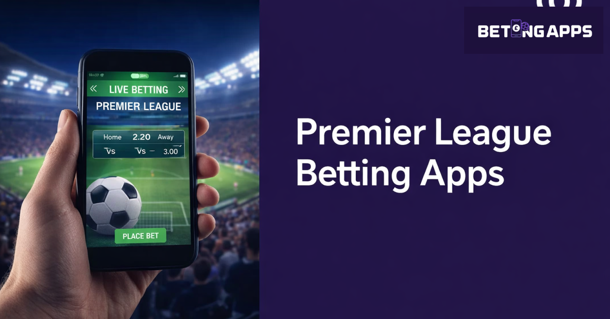 Premier League Betting Apps